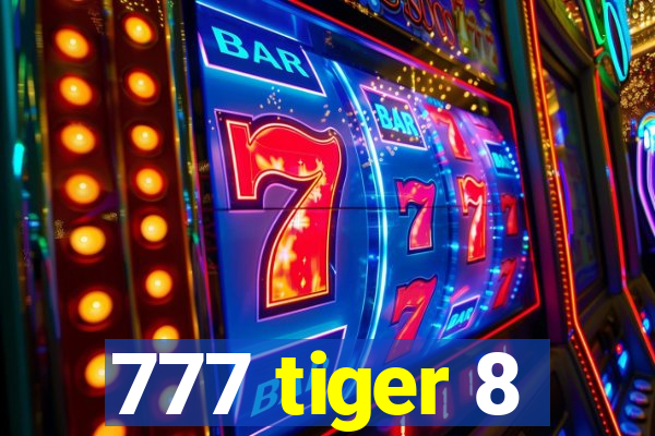 777 tiger 8